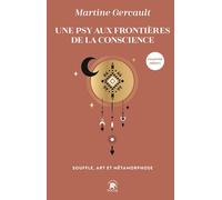 Une psy aux frontières de la conscience: Souffle, art et métamorphose