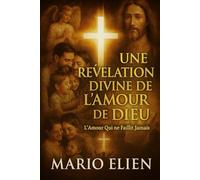 Une Révélation Divine de l'Amour de Dieu: l'Amour Qui ne Faillit Jamais