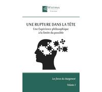 Une Rupture dans la tête: Une Expérience philosophique à la limite du possible