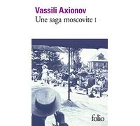 Une saga moscovite: Tome 1