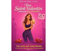 Une Saint Valentin (presque) pas pourrie: Un ex. Son meilleur ami. Et mon patron.