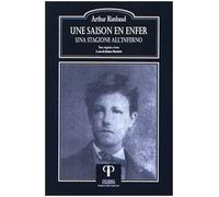Une saison en enfer-Una stagione all'inferno. Ediz. bilingue