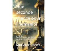 Une seconde chance pour l'humanité: Fuir la Terre est une option… mais est-ce vraiment la solution ?