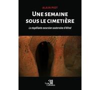 Une semaine sous le cimetière: La stupéfiante excursion souterraine d'Alfred