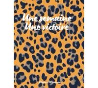 Une Semaine, Une Victoire: Planner 52 semaines - Organisation et gestion de projets
