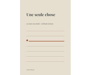 Une seule chose: Agenda TDAH adulte français - 90 jours non datés, méthode incluse