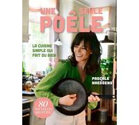 Une seule poële: La cuisine simple qui fait du bien