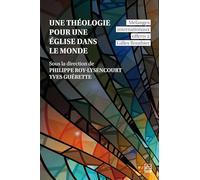 Une théologie pour une Eglise dans le monde: Mélanges internationaux offerts à Gilles Routhier