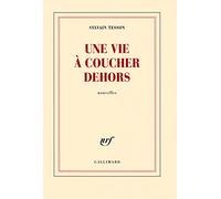 Une vie à coucher dehors