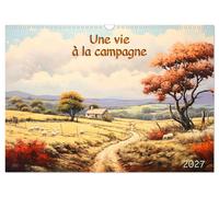 Une vie à la campagne (Calendrier mural 2027 DIN A3 vertical), CALVENDO calendri