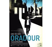 Une vie avec Oradour