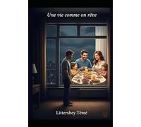 Une Vie Comme On Rêve