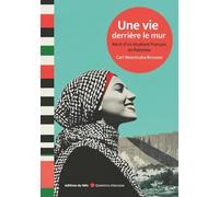 Une vie derrière le mur: Récit d'un étudiant français en Palestine