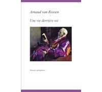 Une vie derrière soi: Pensées pérégrines