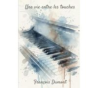 Une vie entre les touches