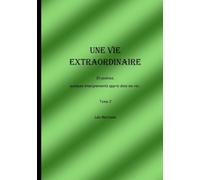 Une vie extraordinaire Tome 2
