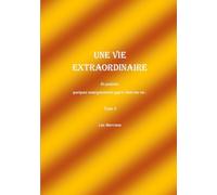 Une vie extraordinaire Tome 3