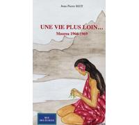 Une vie plus loin... : Moorea 1966-1969