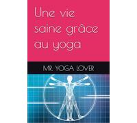 Une vie saine grâce au yoga