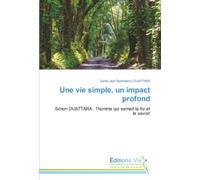 Une vie simple, un impact profond: Simon OUATTARA : l’homme qui semait la foi et le savoir