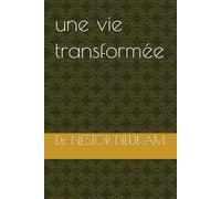 une vie transformée