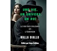 Une vie, un univers, un roi: Le roi des voleurs et l'écrivain