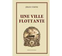 Une Ville Flottante: Édition intégrale