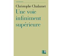 Une voie infiniment supérieure: Essai sur la foi, l'espérance et l'amour