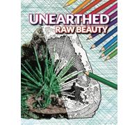 UNEARTHED: Raw Beauty - A Coloring Companion (Rare Earth)