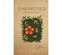 Unearthed: Truth Beneath the Layers
