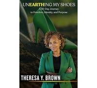 Unearthing My Shoes: A 30-Day Journey to Freedom, Identity, and Purpose