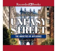Uneasy Street: le ansie dell'abbondanza