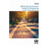 UNECE Cycling Network: Guide for Designating Cycle Route Networks (Tascabile)