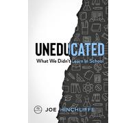 UnEducated: What We Didn't Learn In School