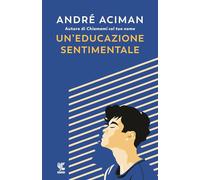 Un'educazione sentimentale [Paperback] Aciman, André and Bastia, Valeria