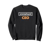 Unemployed Ceo T-Shirt - Regalo per imprenditori Felpa