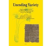 Unending Variety: Papyrological Texts and Studies in Honour of Peter Van Minnen