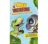 Un'epidemia misteriosa. Arex e Vastatore, dinosauri detective