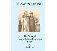 Un'epoca di Star Valley: La storia di Harold & Mae Eggleston Stock