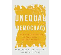 Unequal Democracy: The Social Construction of Citizenship in Latin America