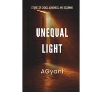 Unequal Light: Stories of Choice, Blindness, and Becoming
