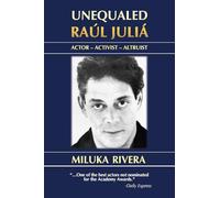 Unequaled Raúl Juliá: Actor-Activist-Altruist