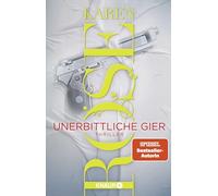 Unerbittliche Gier: Thriller | Band 3 der Thriller-Reihe in San Diego von SPIEGEL-Bestseller-Autorin Karen Rose
