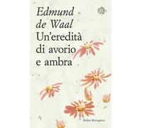 Un'eredità di avorio e ambra - De Waal Edmund