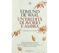 Un'eredità di avorio e ambra. Ediz. illustrata