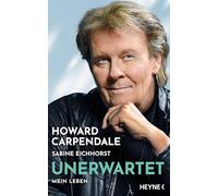 Unerwartet: Mein Leben - Die Autobiografie - Mit zahlreichen bisher unveröffentlichten Fotos aus dem Archiv des Entertainers