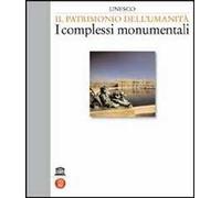 Unesco. Il patrimonio dell'umanità. I complessi monumentali. Ediz. illustrata. Vol. 2