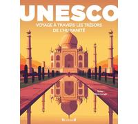 UNESCO: Voyage à travers les trésors de l'Humanité