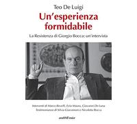 Un'esperienza formidabile. La resistenza di Giorgio Bocca: un'intervista