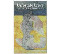 Un'estate breve - Bentivoglio Michele